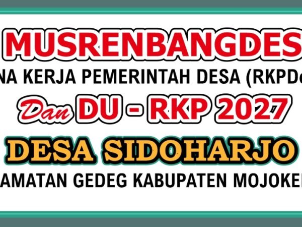 MUSRENBANG DESA PEMBAHASAN RKP DESA TAHUN 2026 DAN DU-RKP TAHUN 2027 DESA SIDOHARJO